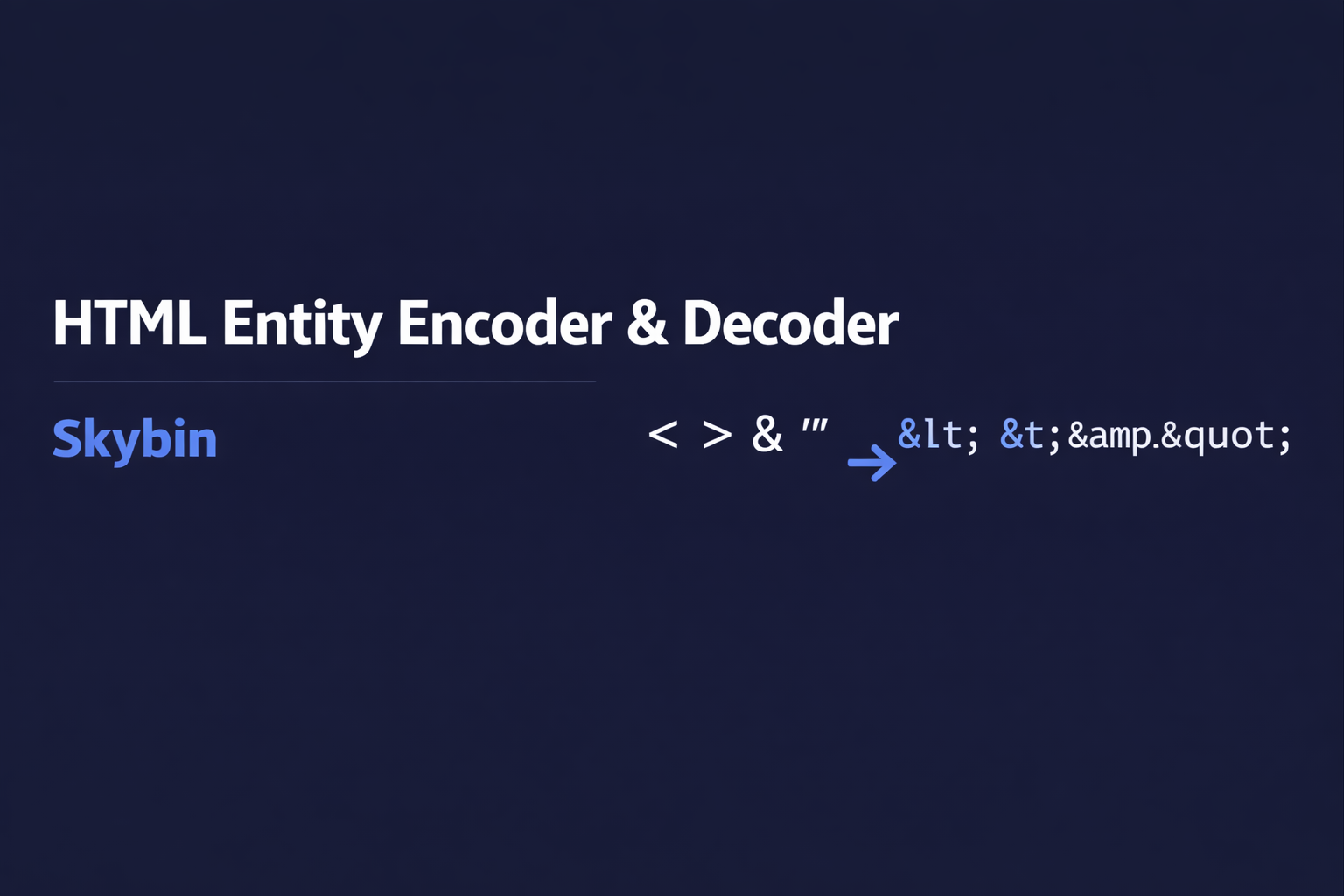 HTML Entity Encoder & Decoder — Free Online Tool | Skybin